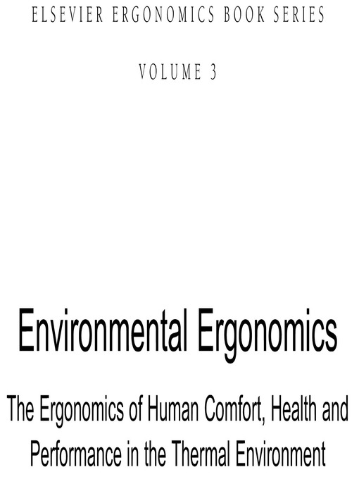Title details for Environmental Ergonomics--The Ergonomics of Human Comfort, Health, and Performance in the Thermal Environment by Yutaka Tochihara - Available